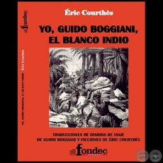 YO, GUIDO BOGGIANI, EL BLANCO INDIO - Autor: RIC  COURTHS 